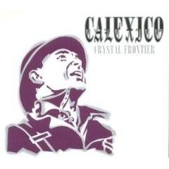 Calexico : Crystal Frontier